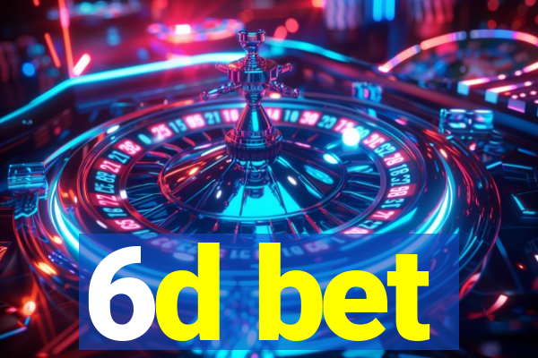 6d bet